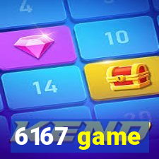 6167 game